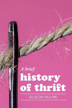 A brief history of thrift - Hulme, Alison