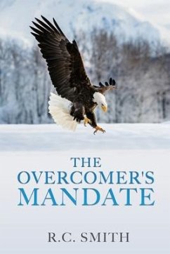 The Overcomer's Mandate: In Training for Reigning - Smith, R. C.