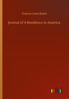 Journal of A Residence in America - Butler, Frances Anne