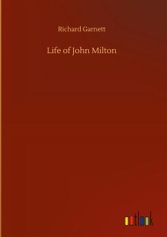 Life of John Milton - Garnett, Richard