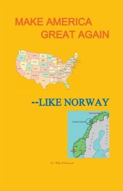 Make America Great--Like Norway - O'Connor, Bob