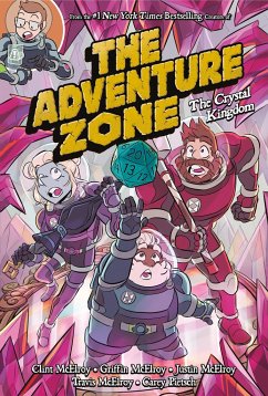 The Adventure Zone: The Crystal Kingdom - McElroy, Clint; Pietsch, Carey; McElroy, Griffin