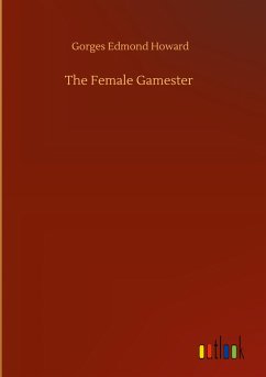 The Female Gamester - Howard, Gorges Edmond