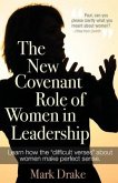 The New Covenant Role of Women in Leadership