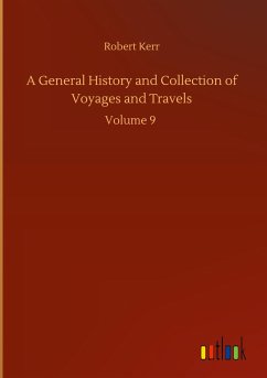 A General History and Collection of Voyages and Travels - Kerr, Robert