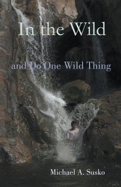 In the Wild and Do One Wild Thing - Susko, Michael A.