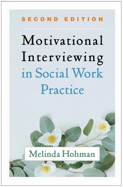 Motivational Interviewing in Social Work Practice, Second Edition - Hohman, Melinda