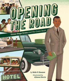 Opening the Road: Victor Hugo Green and His Green Book - V., Dawson, Keila; Alleanna, Harris,