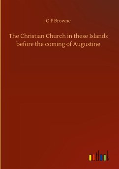 Cover The Christian Church in these Islands before the coming of Augustine