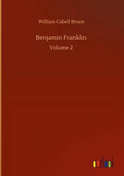 Benjamin Franklin - Bruce, William Cabell