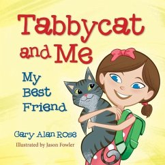 Tabbycat and Me: My Best Friend - Rose, Gary Alan