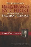 The Christian's Deliverance by Christ and the Nature of Practical Religion
