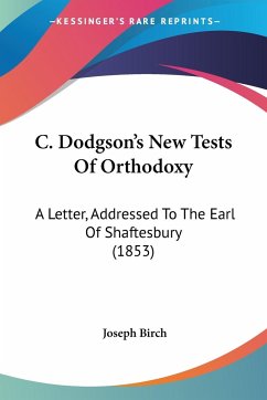 C. Dodgson's New Tests Of Orthodoxy - Birch, Joseph