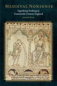 Medieval Nonsense: Signifying Nothing in Fourteenth-Century England - Kirk, Jordan