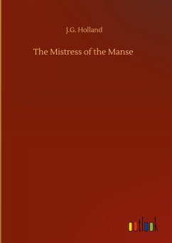 The Mistress of the Manse - Holland, J. G.