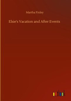 Elsie's Vacation and After Events - Finley, Martha