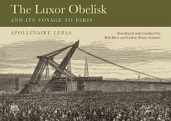 The Luxor Obelisk and Its Voyage to Paris - Lebas, Jean-Baptiste Apollinaire