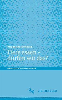 Tiere essen – dürfen wir das? (eBook, PDF) - Schmitz, Friederike