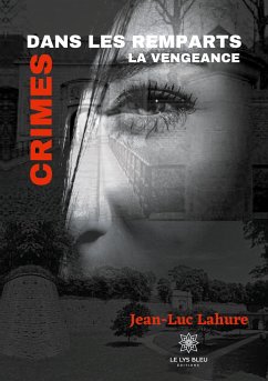Crimes dans les remparts: La vengeance - Lahure, Jean-Luc
