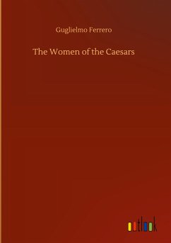 The Women of the Caesars - Ferrero, Guglielmo