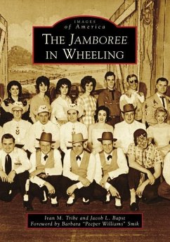 The Jamboree in Wheeling - Tribe, Ivan M.; Bapst, Jacob L.