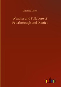 Weather and Folk Lore of Peterborough and District - Dack, Charles