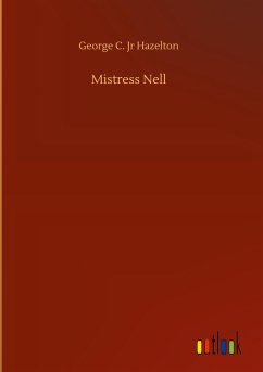 Mistress Nell - Hazelton, George C. Jr