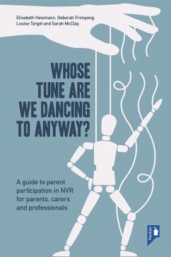 Whose Tune Are We Dancing to Anyway?: A Guide to Parent Participation in Non-Violent Resistance (Nvr) for Parents, Carers and Professionals - Frimpong, Deborah; McClay, Sarah; Target, Louise