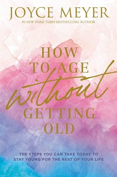 How to Age Without Getting Old - Meyer, Joyce