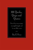 101 Quirks, Quips and Quotes: Some of my crazy sayings, meaningful thoughts and favorite Bible verses.