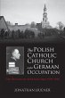 The Polish Catholic Church Under German... - Bild 1