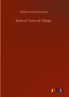 Birds in Town & Village - Hudson, William Henry