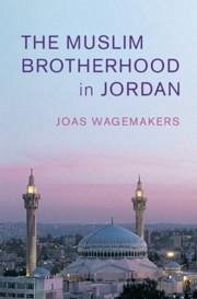 The Muslim Brotherhood in Jordan - Wagemakers, Joas