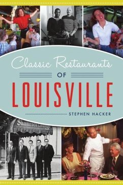 Classic Restaurants of Louisville - Hacker, Stephen