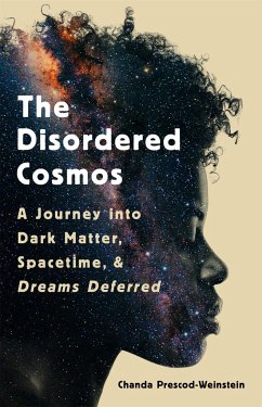 The Disordered Cosmos - Prescod-Weinstein, Chanda