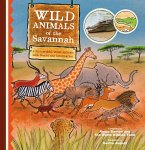 Wild Animals of the Savannah. a Picture Book about Animals with Stories and Information