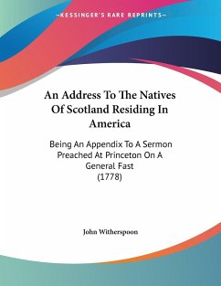 An Address To The Natives Of Scotland Residing In America - Witherspoon, John