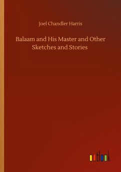 Balaam and His Master and Other Sketches and Stories