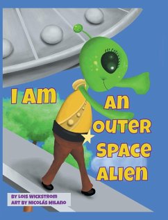 I Am An Outer Space Alien - Wickstrom, Lois