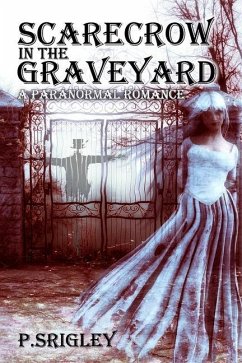 Scarecrow in the Graveyard: A Paranormal Romance - Srigley, Patricia