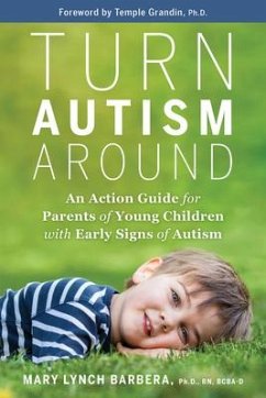 Turn Autism Around: An Action Guide for Parents of Young Children with Early Signs of Autism - Barbera, Dr. Mary