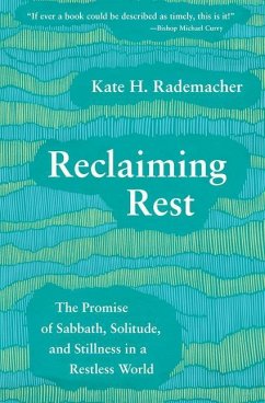 Reclaiming Rest - H., Rademacher, Kate