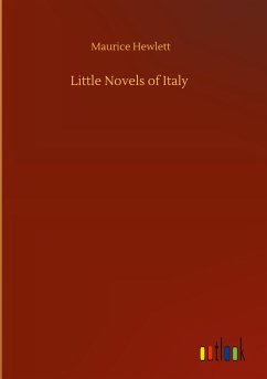 Little Novels of Italy - Hewlett, Maurice