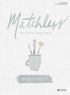 Matchless - Bible Study Book - Smith, Angie