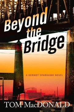 Beyond the Bridge: A Dermot Sparhawk Novelvolume 2 - Macdonald, Thomas