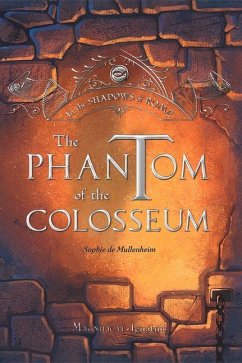 The Phantom of the Colosseum - De Mullenheim, Sophie