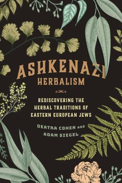Ashkenazi Herbalism - Cohen, Deatra; Siegel, Adam