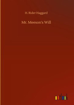 Mr. Meeson's Will - Haggard, H. Rider