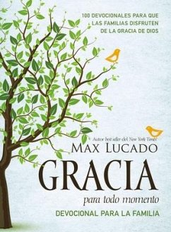 Gracia Para Todo Momento - Devocional Para La Familia - Lucado, Max