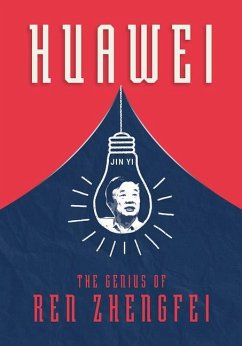 Huawei: The Genius of Ren Zhengfei - Jin, Yi